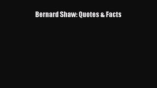 Download Bernard Shaw: Quotes & Facts Ebook Online