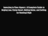 [PDF] Investing in Fixer-Uppers : A Complete Guide to Buying Low Fixing Smart Adding Value