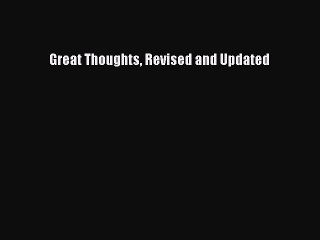 Read Great Thoughts Revised and Updated Ebook Free