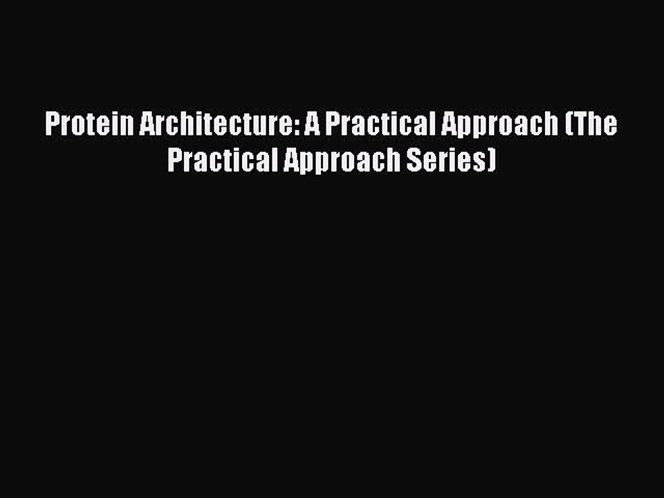 Read Protein Architecture: A Practical Approach (The Practical Approach Series) Ebook Free