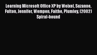[PDF] Learning Microsoft Office XP by Weixel Suzanne Fulton Jennifer Wempen Faithe Plumley