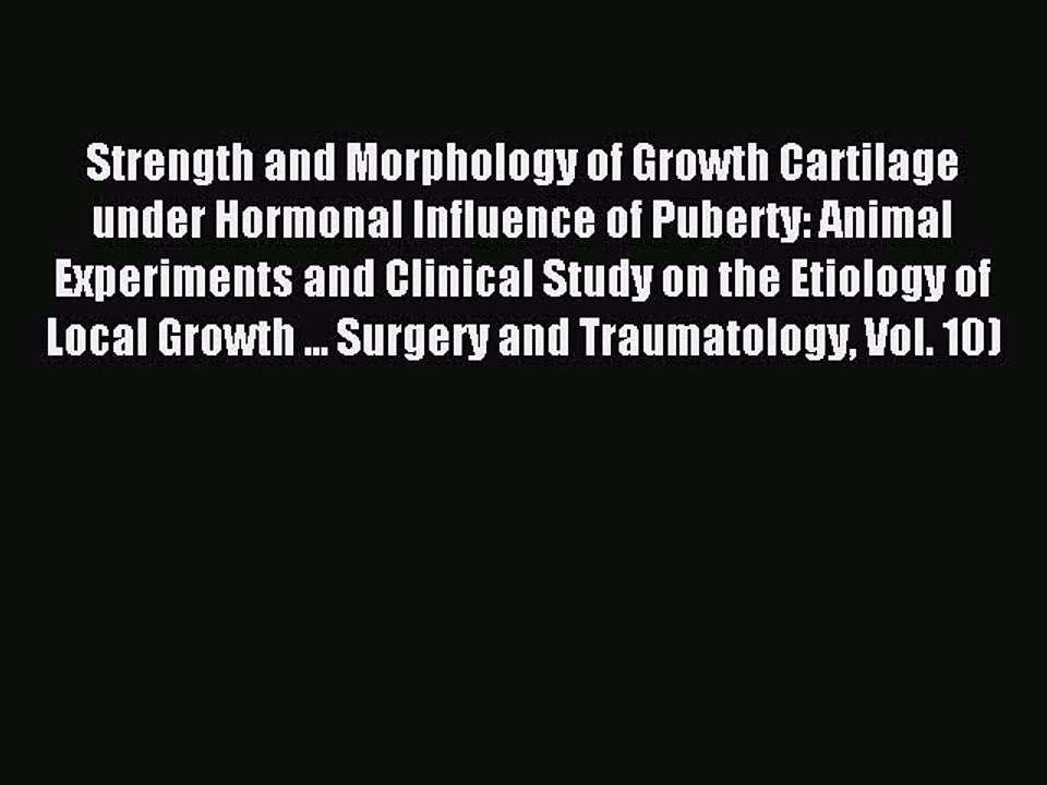 Read Strength and Morphology of Growth Cartilage under Hormonal Influence of Puberty: Animal