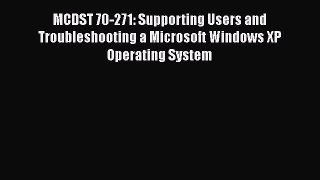 [PDF] MCDST 70-271: Supporting Users and Troubleshooting a Microsoft Windows XP Operating System