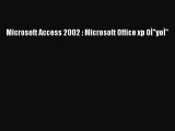 [PDF] Microsoft Access 2002 : Microsoft Office xp OÃŒyoÃŒ [Download] Full Ebook