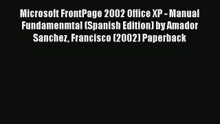[PDF] Microsoft FrontPage 2002 Office XP - Manual Fundamenmtal (Spanish Edition) by Amador