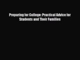 Read Preparing for College: Practical Advice for Students and Their Families Ebook Free