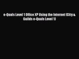 [PDF] e-Quals Level 1 Office XP Using the Internet (City & Guilds e-Quals Level 1) [Download]