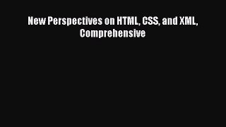 Read Books New Perspectives on HTML CSS and XML Comprehensive PDF Online