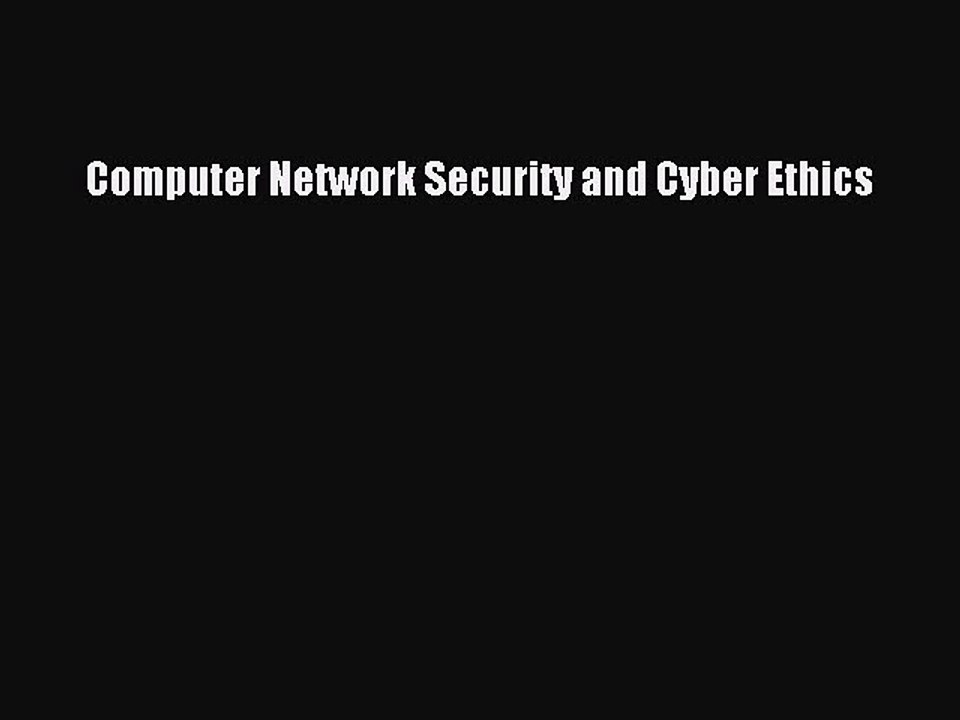Download Computer Network Security and Cyber Ethics Free Books