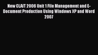 [PDF] New CLAiT 2006 Unit 1 File Management and E-Document Production Using Windows XP and