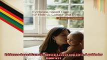 EBOOK ONLINE  Evidencebased Care for Normal Labour and Birth A guide for midwives READ ONLINE