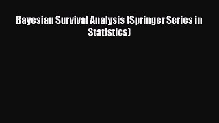 Read Book Bayesian Survival Analysis (Springer Series in Statistics) ebook textbooks