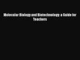 Read Book Molecular Biology and Biotechnology: a Guide for Teachers ebook textbooks