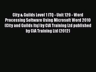 [PDF] City & Guilds Level 1 ITQ - Unit 129 - Word Processing Software Using Microsoft Word