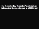 Read Book DNA Computing: New Computing Paradigms (Texts in Theoretical Computer Science. An
