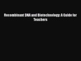Read Book Recombinant DNA and Biotechnology: A Guide for Teachers ebook textbooks