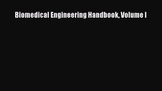 Read Book Biomedical Engineering Handbook Volume I E-Book Free