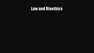 Read Book Law and Bioethics ebook textbooks