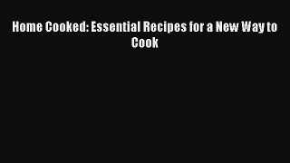Read Books Home Cooked: Essential Recipes for a New Way to Cook E-Book Free
