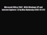 [PDF] Microsoft Office 2007 : With Windows XP and Internet Explorer 7.0 by Nita Rutkosky (2007-01-01)