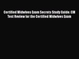 Read Book Certified Midwives Exam Secrets Study Guide: CM Test Review for the Certified Midwives