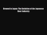 Read Books Brewed in Japan: The Evolution of the Japanese Beer Industry ebook textbooks