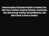 Read Books Homesteading: A Backyard Guide to Growing Your Own Food Canning Keeping Chickens