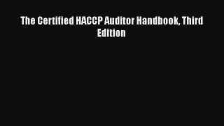 Read Books The Certified HACCP Auditor Handbook Third Edition Ebook PDF