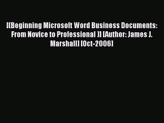 [PDF] [(Beginning Microsoft Word Business Documents: From Novice to Professional )] [Author: