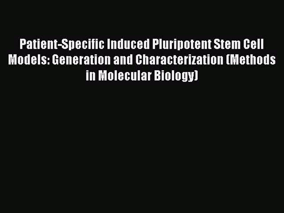 Read Patient-Specific Induced Pluripotent Stem Cell Models: Generation and Characterization