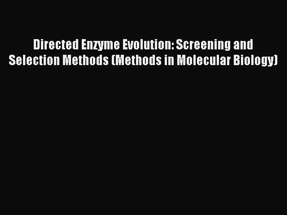 Read Directed Enzyme Evolution: Screening and Selection Methods (Methods in Molecular Biology)
