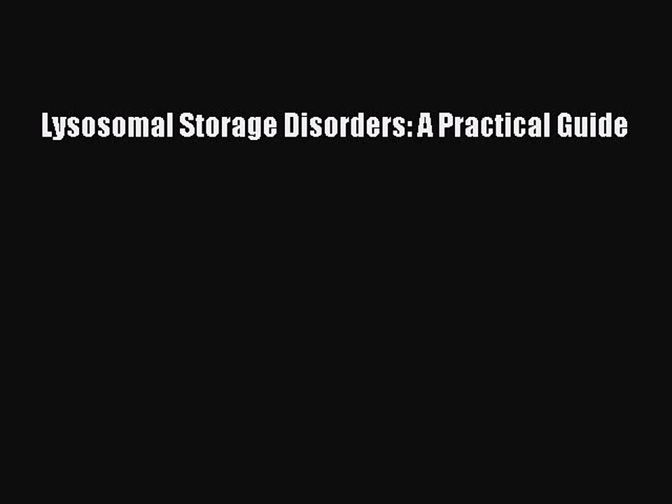 Download Lysosomal Storage Disorders: A Practical Guide Ebook Free