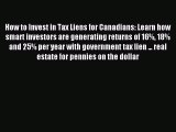 [PDF] How to Invest in Tax Liens for Canadians: Learn how smart investors are generating returns