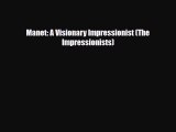 Download Books Manet: A Visionary Impressionist (The Impressionists) PDF Online