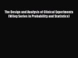 Read Book The Design and Analysis of Clinical Experiments (Wiley Series in Probability and
