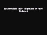 Download Books Strapless: John Singer Sargent and the Fall of Madame X E-Book Free
