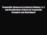 Read Books Tocqueville: Democracy in America Volumes 1 & 2 and Recollections of Alexis de Tocqueville