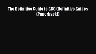 Read The Definitive Guide to GCC (Definitive Guides (Paperback)) PDF Online