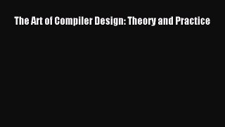 Download The Art of Compiler Design: Theory and Practice PDF Free