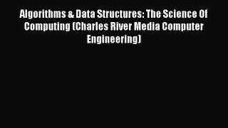 Download Algorithms & Data Structures: The Science Of Computing (Charles River Media Computer