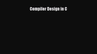 Read Compiler Design in C Ebook Free