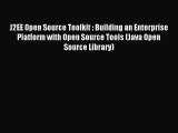 Read J2EE Open Source Toolkit : Building an Enterprise Platform with Open Source Tools (Java