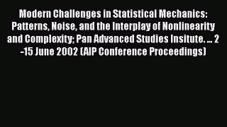 Read Book Modern Challenges in Statistical Mechanics: Patterns Noise and the Interplay of Nonlinearity