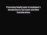 Read Books Preserving Family Lands: A Landowner's Introduction to Tax Issues and Other Considerations