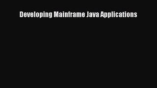 Read Developing Mainframe Java Applications Ebook Free