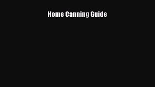 Read Books Home Canning Guide E-Book Free