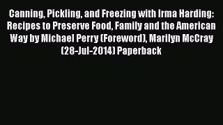 Read Books Canning Pickling and Freezing with Irma Harding: Recipes to Preserve Food Family