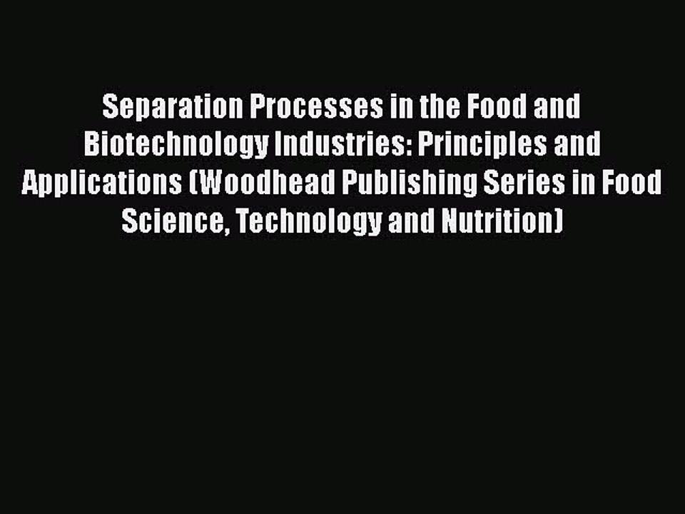Download Separation Processes in the Food and Biotechnology Industries: Principles and Applications