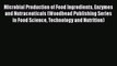 Read Microbial Production of Food Ingredients Enzymes and Nutraceuticals (Woodhead Publishing