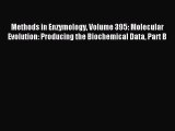 Download Methods in Enzymology Volume 395: Molecular Evolution: Producing the Biochemical Data